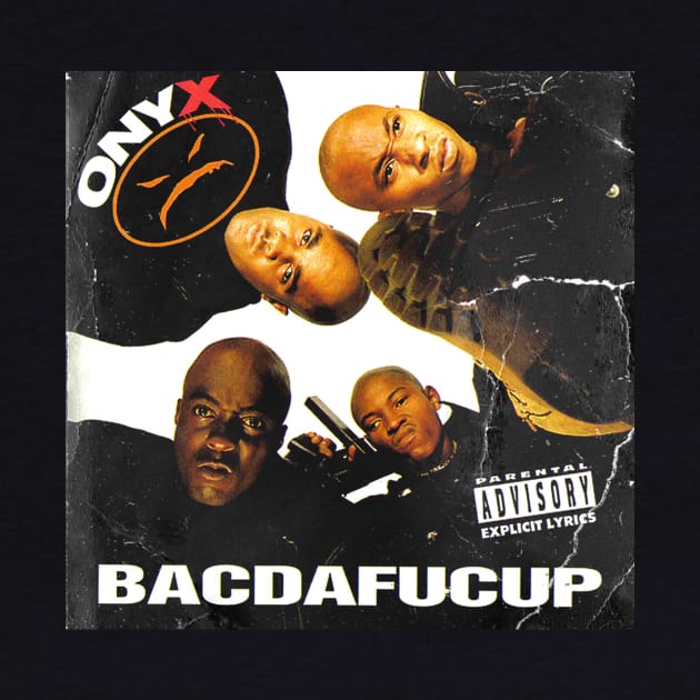 Onyx - BACDAFUCUP Distressed by M.I.M.P.